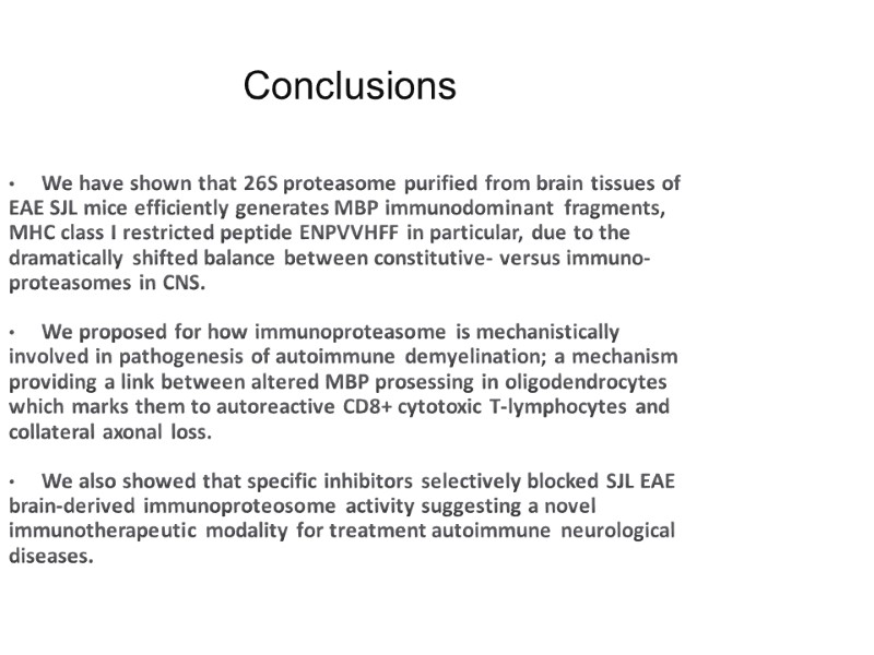 Conclusions We have shown that 26S proteasome purified from brain tissues of EAE SJL